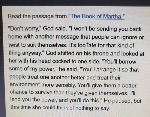 Which statement best describes the reason for God's instructions to Martha in this passage? W

O H