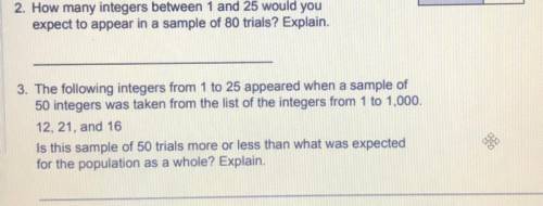 2. How many integers between 1 and 25 would you

expect to appear in a sample of 80 trials? Explai