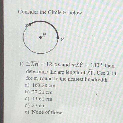 If XH=12 cm and mXY=130°, then determine the arc length of CY. Use 3.14 for pi, round to the neares