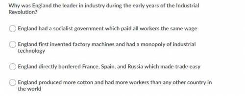 Why was england the leader in industry during the early years of the industrial revolution