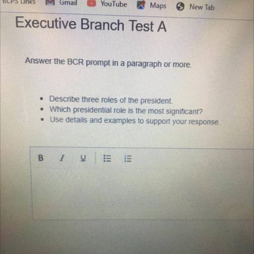 Please helppp meee Executive Branch Test A

Answer the BCR prompt in 
a paragraph or more 
• Deson