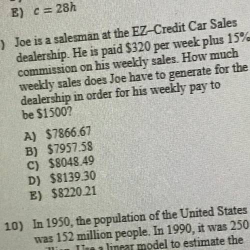 Help please ASAP thanks

9) Joe is a salesman at the EZ-Credit Car Sales
dealership. He is pai