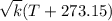 \sqrt{k}(T+273.15)