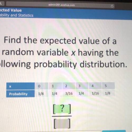 Find the expected value of a

random variable x having the
following probability distribution.
х
0