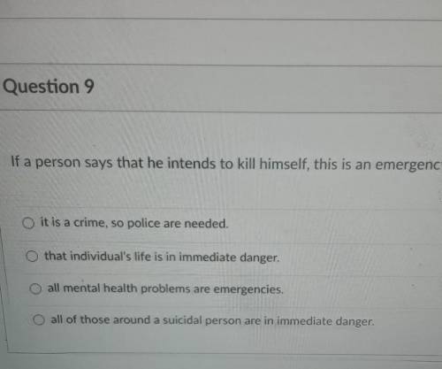 If a person says that he attempts to kill himself this is an emergency because ​