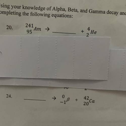 Help pleaseeeeeee

Using your knowledge of alpha beta and Gamma decay and your periodic table prac