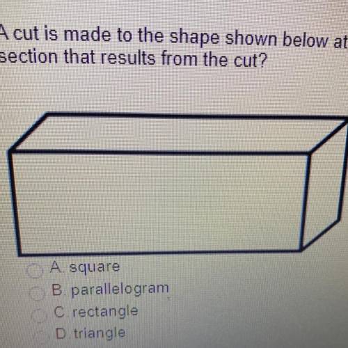 A cut is made to the shape shown below at an angle from the top of the shape to the base of the sha