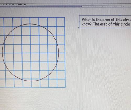 What is the area of this circle, how do you know?  ( help, due today) ​