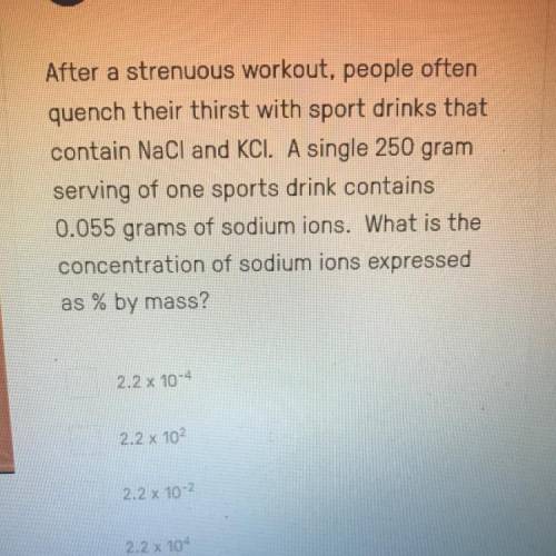 A single 250 gram

serving of one sports drink contains
0.055 grams of sodium ions. What is the
co