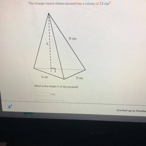 9 cm
4 cm
3 cm
What is the height h of the pyramid?