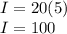 I=20(5)\\I=100