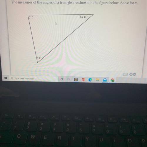 I need help fast! The measures of the angles of a triangle are shown in the figure below. Solve for