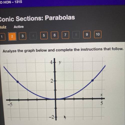 PLEASE HURRY

 
Find the equation of the parabola in the graph.
A x2 = 2y
B. x2 = 8y
C. y2 = 2x
D.
