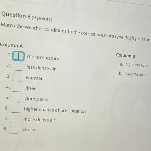 Match the weather conditions to the correct pressure type (high pressure or low pressure).

! !!HE