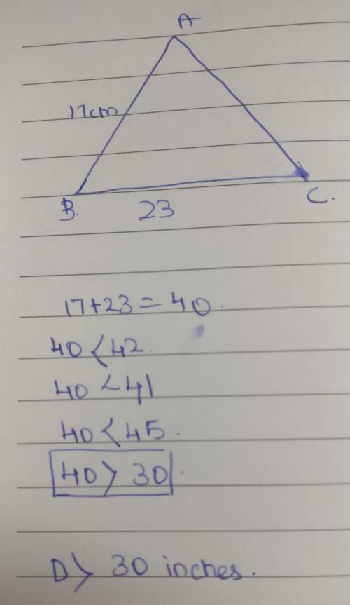Pls help

In triangle ABC, the length of side AB is 17 inches and the length of side BC is 23 inche