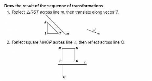 pleasee help! Draw the result of the sequence of transformations. 1. Reflect RST + across line m, t