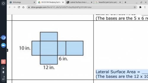 Lateral Surface Area = ______________ in.2
(The bases are the 12 x 10 rectangles.)