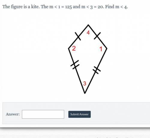 The figure is a kite. The m < 1 = 125 and m < 3 = 20. Find m < 4.