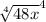 \sqrt[4]{48x}^{4}