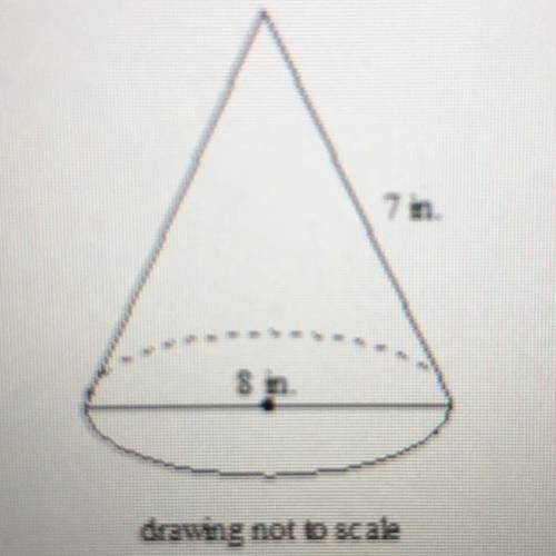 Find the surface area of the cone. Use 3.14 for pi. 
D- 8 in.
H- 7 in.
