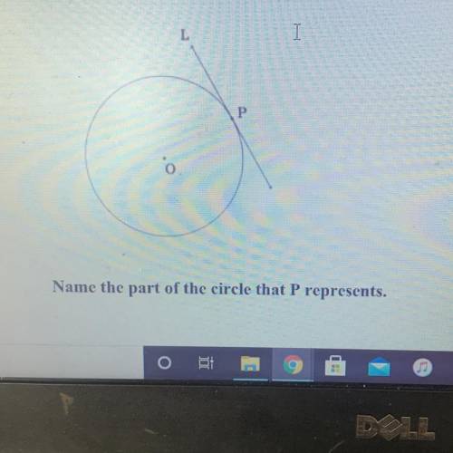 9) Given:
Name the part of the circle that P represents.