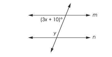 Plz help
a diagram with line m parallel to line n is shown express the value of y in terms of x