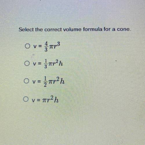 Select the correct volume formula for a cone.