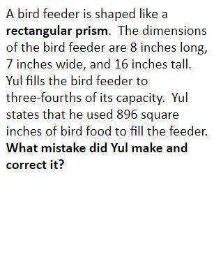 A bird feeder is shaped like a rectangular prism. The dimensions of the bird feeder are 8 inches lo