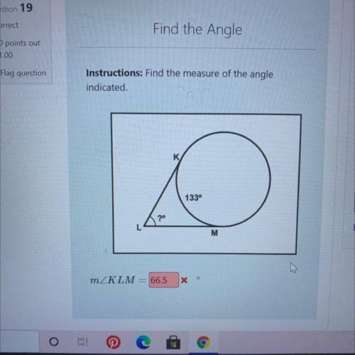 Instructions: Find the measure of the angle indicated.