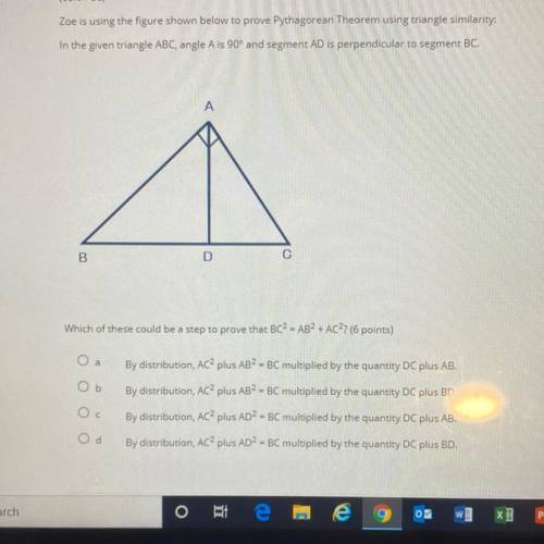 (05.01 LC)

Zoe is using the figure shown below to prove Pythagorean Theorem using triangle simila