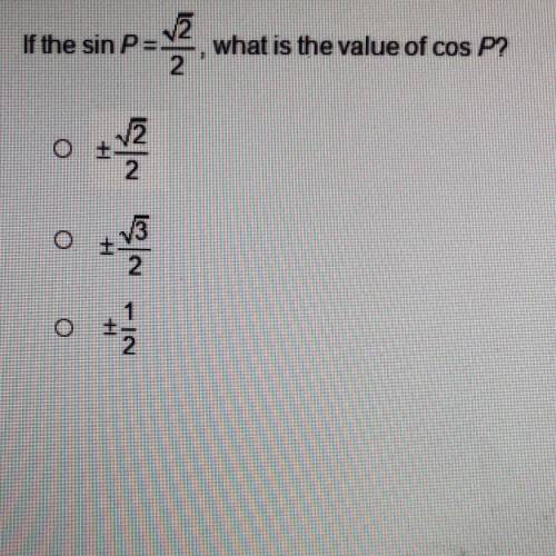 If the sin P = √2/2, what is the value of cos P