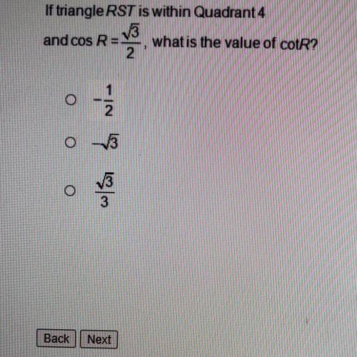 If triangle RST is within Quadrant 4 and cos R= √3/2, what is the value of cotR