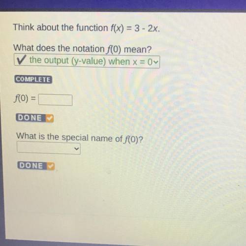 Think about the function f(x) = 3 - 2x.

What does the notation f(0) mean?
F(0) =___
What is the s