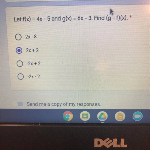 Let f(x) = 4x 5 and g(x) = 6x - 3. Find (g - f)(x).