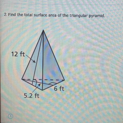 Find the total surface area of the triangular pyramid

A. 98.6 ft
B. 123.6 ft
C. 99.5 ft
D. 201 ft