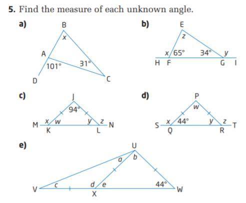 Find the measure of each unknown angle. ANswer all 5