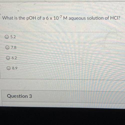 What is the pOH of a 6 x 10-7 M aqueous solution of HCI?