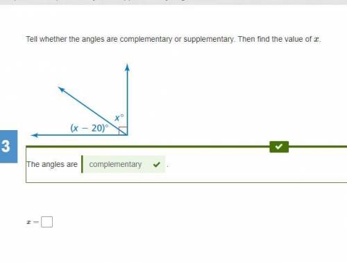 Tell whether the angles are complementary or supplementary. Then find the value of x.