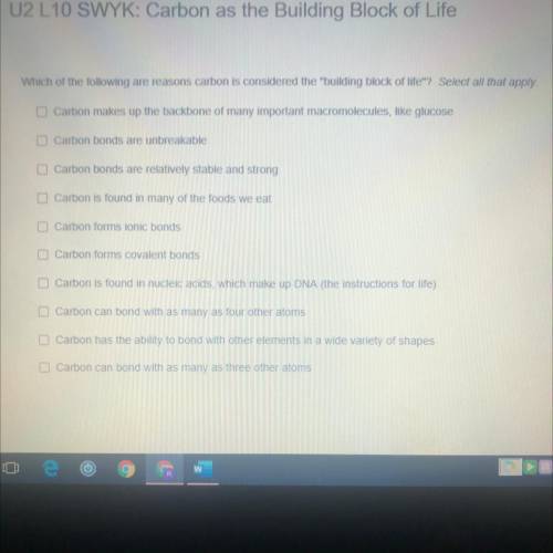 Which of the following are reasons carbon is considered the building block of life? Select all th