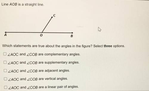 PLZ HELP!!

Line AOB is a straight line.
Which statements are true about the angles in the figure?