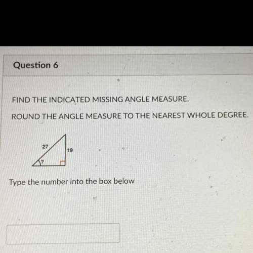ASAP PLEADE HELP

FIND THE INDICATED MISSING ANGLE MEASURE.
ROUND THE ANGLE MEASURE TO THE NEAREST