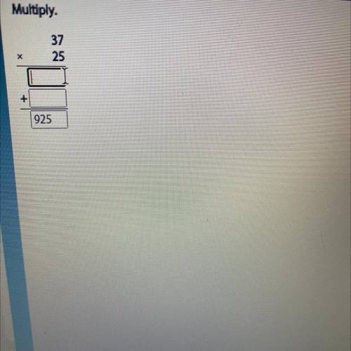 Please help!! I know 37x25=925, but I need the blank part I can’t figure it out.

37
26
___
925