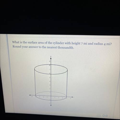 What is the surface area of the cylinder with height 7 mi and radius 4 mi? Round to the nearest tho
