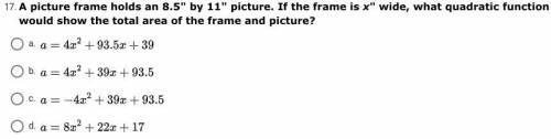 A picture frame holds an 8.5 by 11 picture. If the frame is x wide, what quadratic function woul