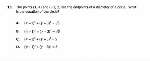 The points (1, 4) and (−3, 2) are the endpoints of a diameter of a circle. What is the equation of
