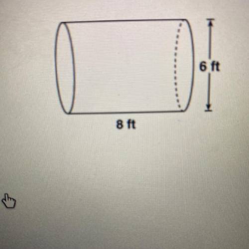What is the volume, in cubic feet, of the cylinder below?
6 ft
8 ft