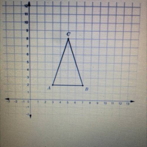 Consider the diagram shown Triangle ABC is reflected over the X-axis and then dilated by factor of