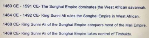 Which statement is best supported by the timeline below?

A. The Songhai Empire played a role in t