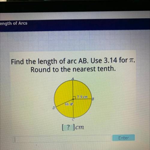 I will give brainiest to the person who answers this

Find the length of arc AB. Use 3.14 for 7.
R