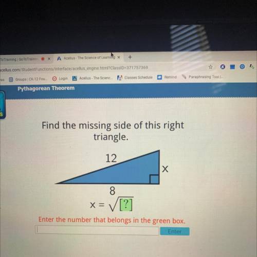 Find the missing side of this right
triangle.
12
x
8